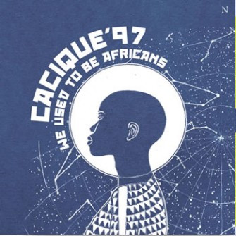 descargar álbum Download Cacique'97 - We Used To Be Africans album