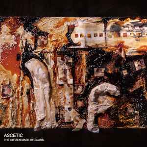 Ascetic (2) - The Citizen Made Of Glass album cover