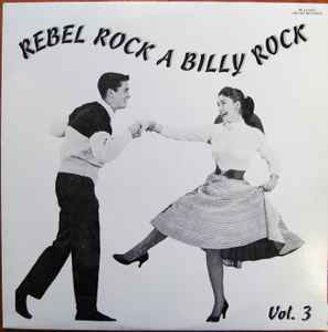 Rebel Rock A Billy Rock Vol.3 - Various