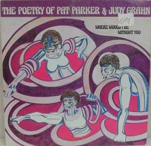 Pat Parker (5) - Where Would I Be Without You: The Poetry Of Pat Parker & Judy Grahn album cover