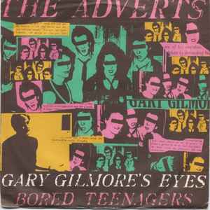 The Adverts - Gary Gilmore's Eyes / Bored Teenagers