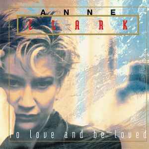 To Love And Be Loved - Anne Clark