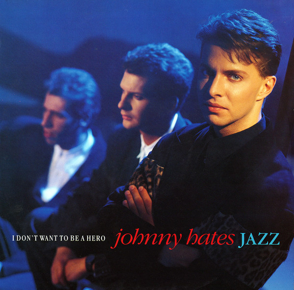 Johnny Hates Jazz – I Don't Want To Be A Hero (1987, Vinyl) - Discogs