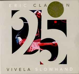 Eric Clapton – Vivela Slowhand (2001, CD) - Discogs