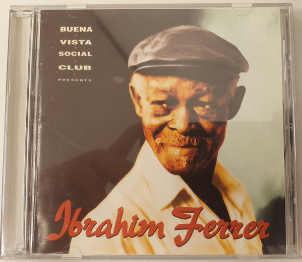 Buena Vista Social Club Presents Ibrahim Ferrer (CD) - Discogs