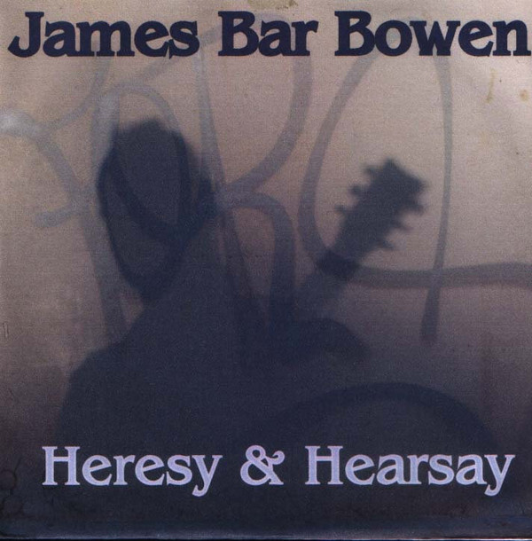 lataa albumi James Bar Bowen - Heresy Hearsay