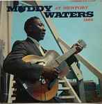 Muddy Waters – Muddy Waters At Newport 1960 (1960, Black Label 