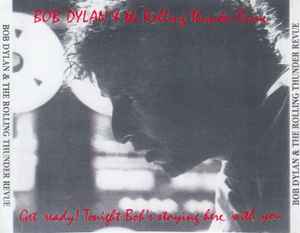 Get Ready! Tonight Bob's Staying Here With You - Bob Dylan & The Rolling Thunder Revue