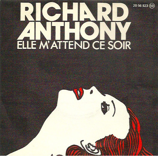 Richard Anthony – Elle M'attend Ce Soir / I've Got You Under My