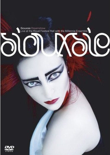 Siouxsie – Dreamshow - Live At The Royal Festival Hall With The