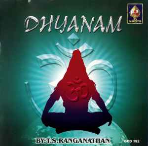 T. S. Ranganathan – Dhyanam (2002, CDr) - Discogs