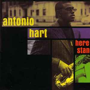 Here I stand / Antonio Hart, saxo a & saxo s & arr. John Benitez, cb | Hart, Antonio. Saxo a & saxo s & arr.