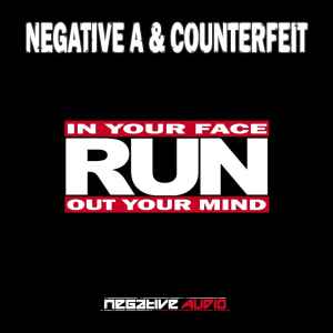 Negative A - In Your Face / Run / Out Your Mind