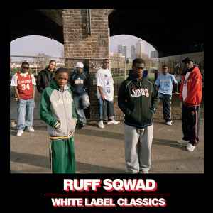 Ruff Sqwad - White Label Classics