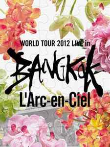 L'Arc-en-Ciel – 20th L'Anniversary World Tour 2012 The Final Live