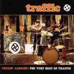 Traffic – Feelin' Alright: The Very Best Of Traffic (2000, CD) - Discogs