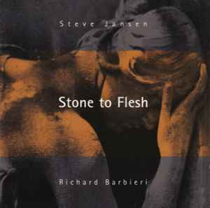 Stone To Flesh - Steve Jansen / Richard Barbieri
