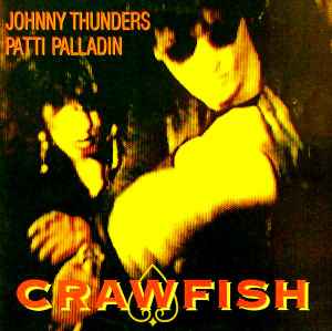 Johnny Thunders & Patti Palladin – Crawfish (1985, Vinyl) - Discogs