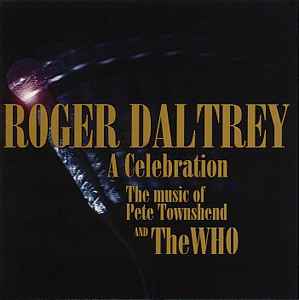 Roger Daltrey - A Celebration - The Music Of Pete Townshend And The Who album cover