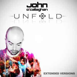John O'Callaghan - Unfold (Extended Versions) album cover