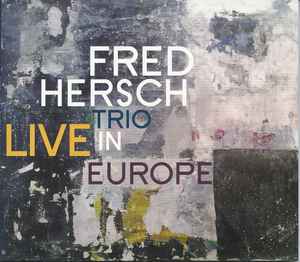 Live In Europe - Fred Hersch Trio