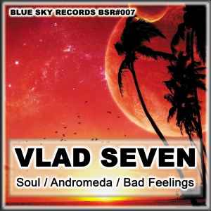 Vlad Seven - Soul / Andromeda / Bad Feeling album cover