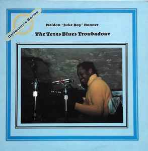 Juke Boy Bonner - The Texas Blues Troubadour album cover