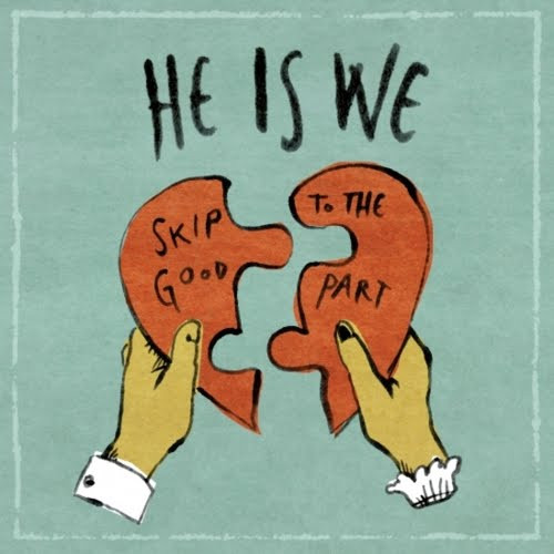 Album herunterladen He Is We - Skip To The Good Part