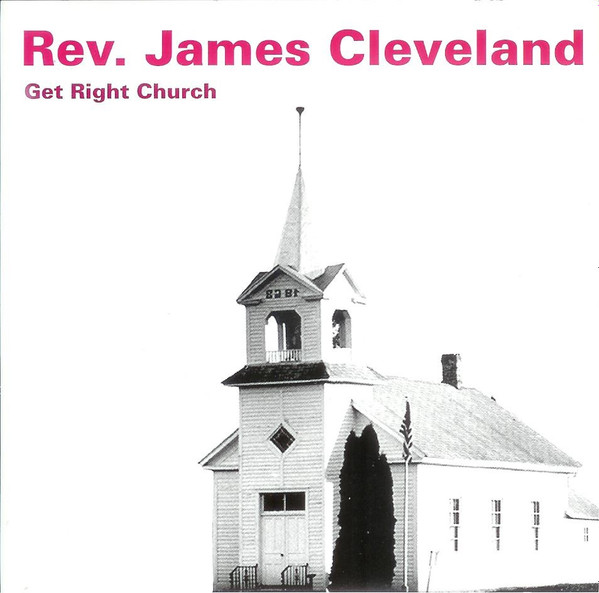 télécharger l'album Rev James Cleveland - Get Right Church