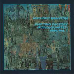 Knitting Factory (Piano/Quartet) 1994, Vol. 1 - Anthony Braxton
