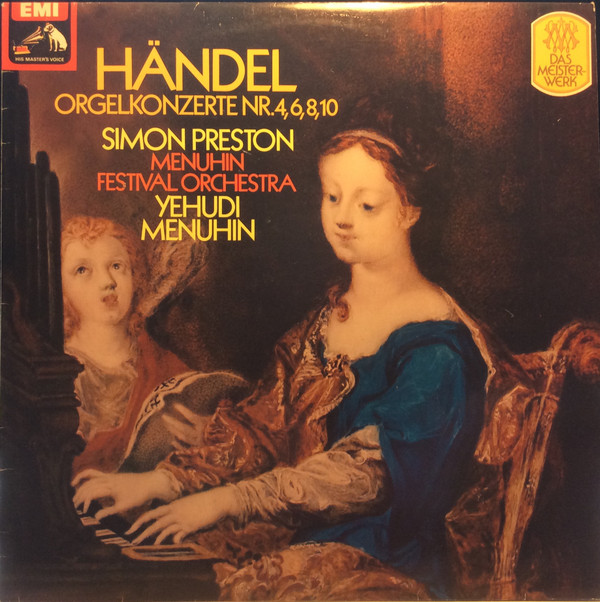 Album herunterladen Händel Simon Preston, Menuhin Festival Orchestra, Yehudi Menuhin - Orgelkonzerte Nr 46810