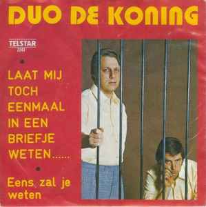 Duo De Koning - Laat Mij Toch Eenmaal In Een Briefje Weten ...... album cover