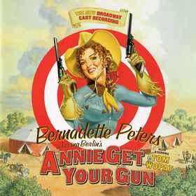 Annie Get Your Gun - Bernadette Peters, Tom Wopat