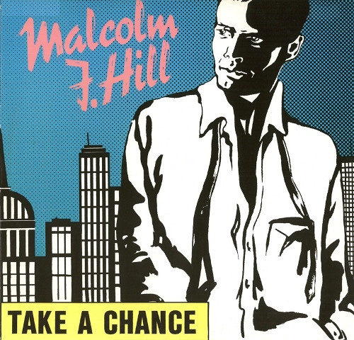 Malcolm J. Hill – Take A Chance (1988, Vinyl) - Discogs