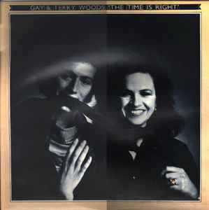 Gay & Terry Woods – The Time Is Right (1976, Terre Haute Pressing 