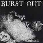 Burst Out (West Japanese Skinheads) (1995, Vinyl) - Discogs