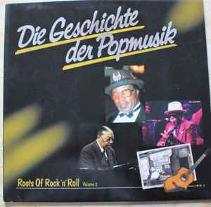 Various - Die Geschichte Der Popmusik - Roots Of Rock 'N' Roll Volume 2
