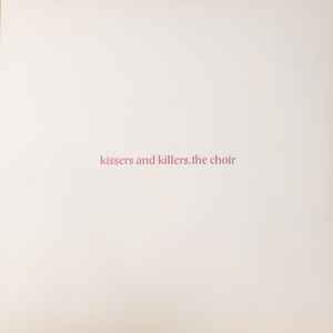 The Choir (2) - Kissers And Killers