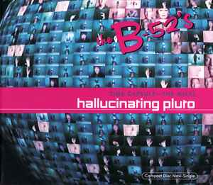 The B-52's - Hallucinating Pluto (Time Capsule - The Mixes) album cover