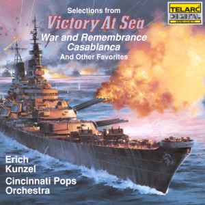 Erich Kunzel, Cincinnati Pops Orchestra – Victory At Sea And Other 