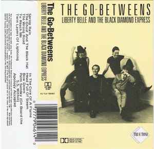 The Go-Betweens – Liberty Belle And The Black Diamond Express (Cassette) -  Discogs