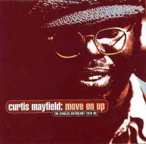 Curtis Mayfield – Move On Up (The Singles Anthology 1970-90) (1999