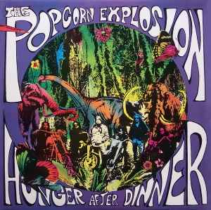 The Popcorn Explosion - Hunger After Dinner