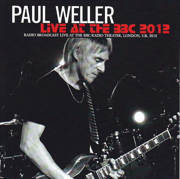 Paul Weller – Live At The BBC 2012 (2012, CDr) - Discogs