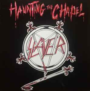 Slayer - Haunting The Chapel album cover