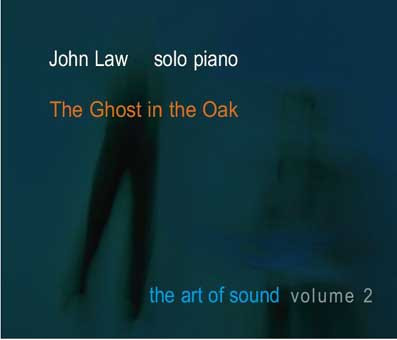 last ned album John Law - The Ghost In The Oak The Art Of Sound Volume 2