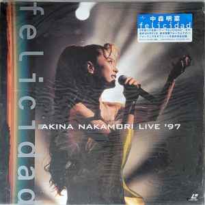 中森明菜 – Felicidad Akina Nakamori Live '97 (1997, Laserdisc ...