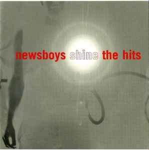 Newsboys - Shine The Hits