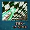 Thk+ - In Space