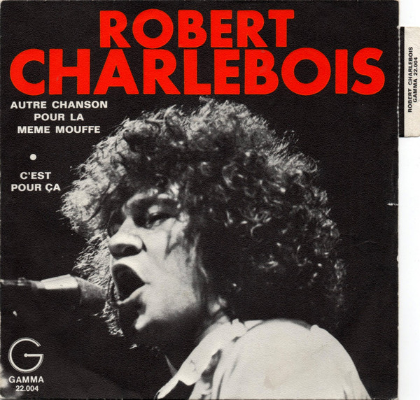 baixar álbum Robert Charlebois - Autre Chanson Pour La Même Mouffe CEst Pour Ça